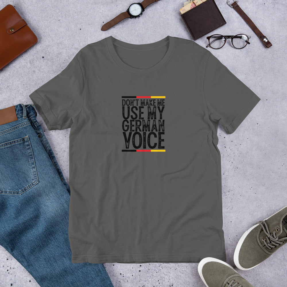 Don't Make Me Use My German Voice